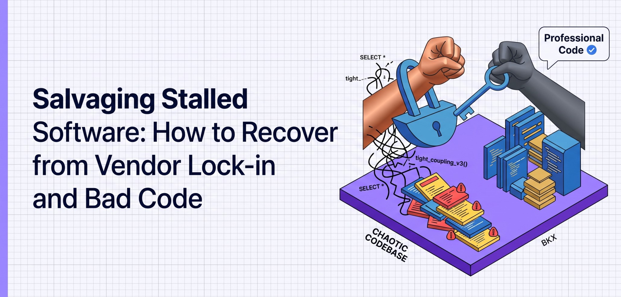 Vendor Lock-in and Bad Code: How to Salvage a Stalled Software Project